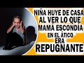 Niñ@ Huye De Casa Aterrada Al Descubrir Macabro Secreto Que Mamá Oculta En El Ático. Era Macabro