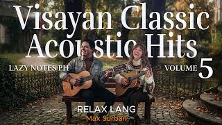 Visayan Classic Acoustic Hits 5 | Lazy Notes