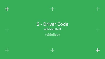 6 - Driver Code | Chialisp