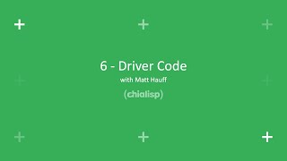 6 - Driver Code | Chialisp
