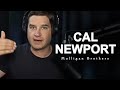CAL NEWPORT - Full Interview with the Mulligan Brothers