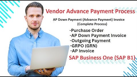AP Down Payment Invoice in SAP Business One SAP B1, Vendor advance payment process