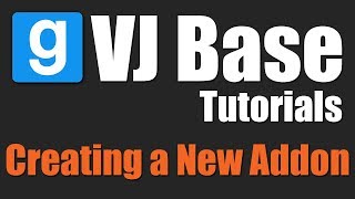 Creating a New Addon | VJ Base Tutorial