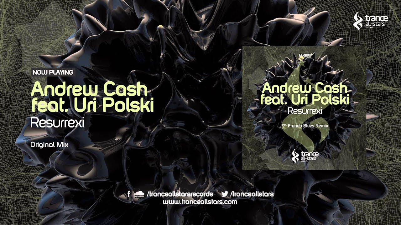 Andrew Cash Feat Uri Polski Resurrexi Original Mix Youtube