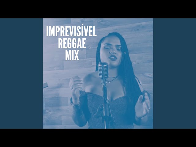 IMPREVISÍVEL REGGAE (Reggae Mix)