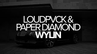 WYLIN by Paper Diamond & LOUDPVCK