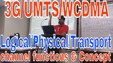 3G/UMTS/WCDMA Logical/Physical/Transport channel functions,Niladri Nihar