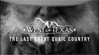 West of Texas Episode 1: The Last Great Quail Country