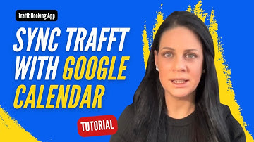 How to Integrate Trafft Scheduling Software with Google Calendar