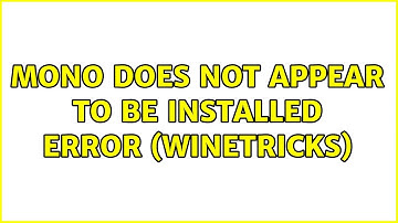 Mono does not appear to be installed error (WineTricks) (3 Solutions!!)