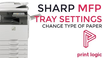 Change Tray Settings - Sharp MFP - 10.1" Screen