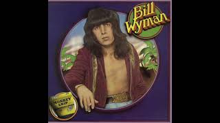 Bill Wyman - Wine and Wimmen