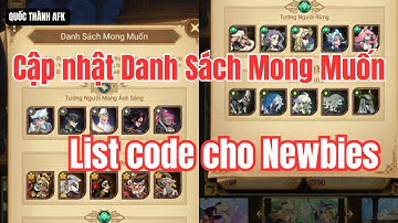 Thánh Địa Afk | Cập nhật danh sách mong muốn sum tướng và list code còn sử dụng cho Newbies