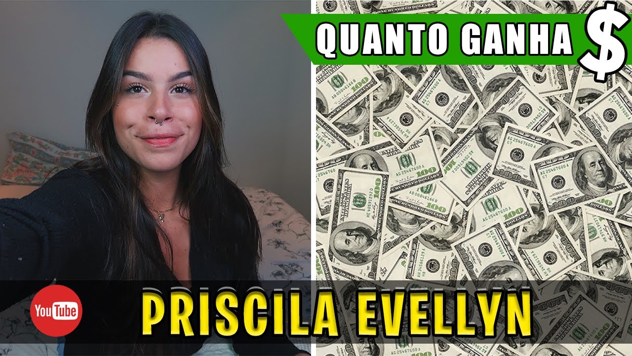 QUANTO GANHA PRISCILA EVELLYN?(2021) - YouTube