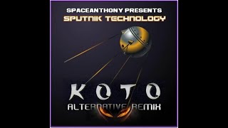 KOTO - Sputnik Technology (SpaceAnthony Remix)