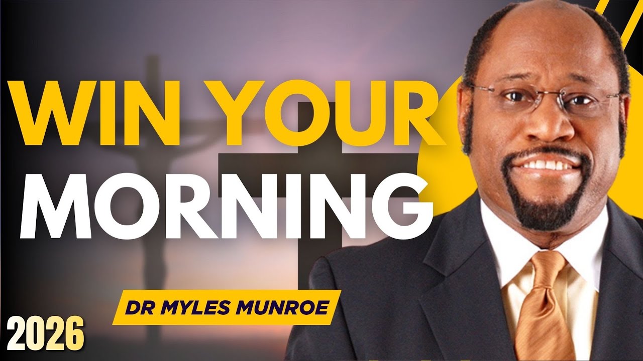 THE POWER OF A MORNING ROUTINE | MYLES MUNROE MOTIVATION