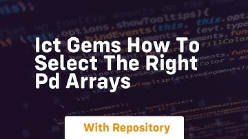 ict gems how to select the right pd arrays