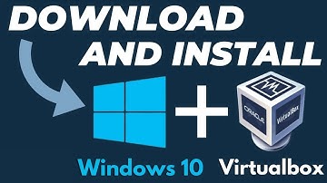 How to Download and Install Windows 10 in VirtualBox