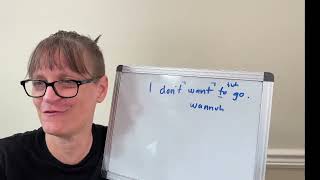 Using Backwards Chaining for Fluent Speaking, "for the," "don't want to"