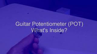 Faulty Guitar Potentiometer (POT) - What's inside?
