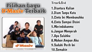 Kumpulan Lagu Terbaik D'Masiv - Diantara Kalian | Full Album