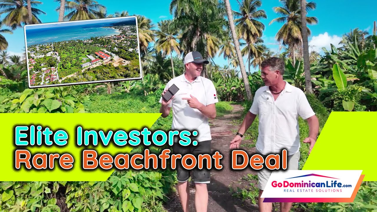 EXCLUSIVE ALERT: PRIME 71,000m² BEACHFRONT INVESTMENT in Las Terrenas | Real Estate Solutions