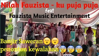 Banjir saweran!!!Nilah Fauzista-ku puja puja..