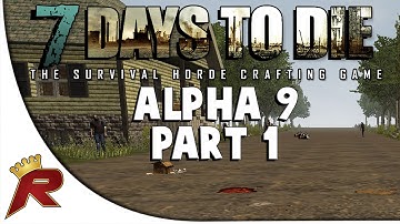 7 Days to Die Multiplayer - Part 1: "NEW UPDATE!!!" (Alpha 9)