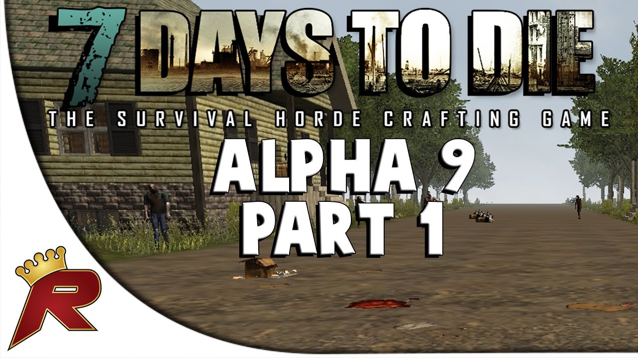 7 Days to Die Multiplayer - Part 1: "NEW UPDATE!!!" (Alpha 9)