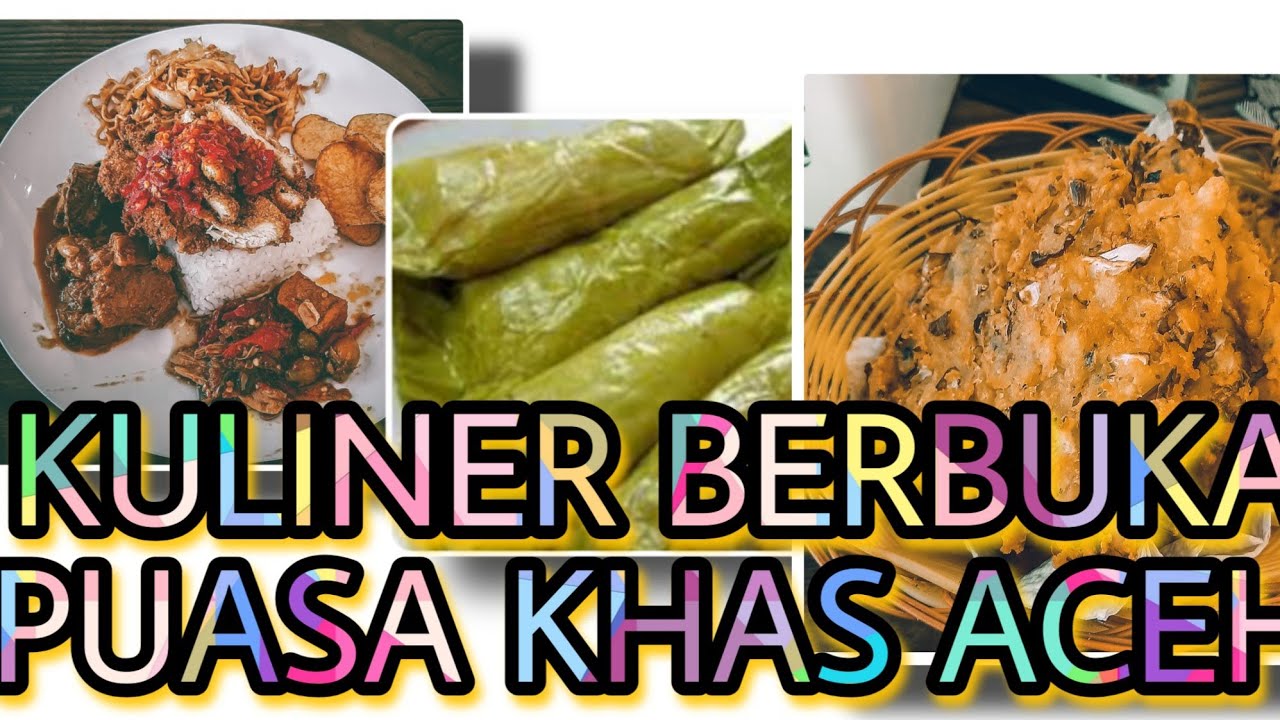 ENAK BANGET !!! KULINER BERBUKA PUASA KHAS ACEH 