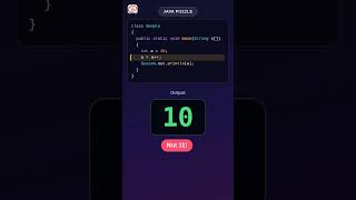 Java Puzzle: a = a++ prints 10, not 11