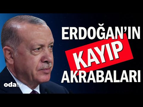 Erdoğan'ın Kayıp Akrabaları