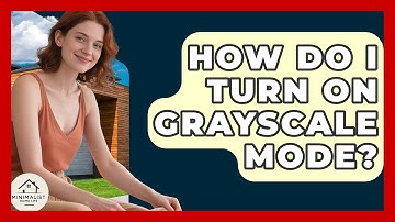 How Do I Turn On Grayscale Mode? - Minimalist Home Life