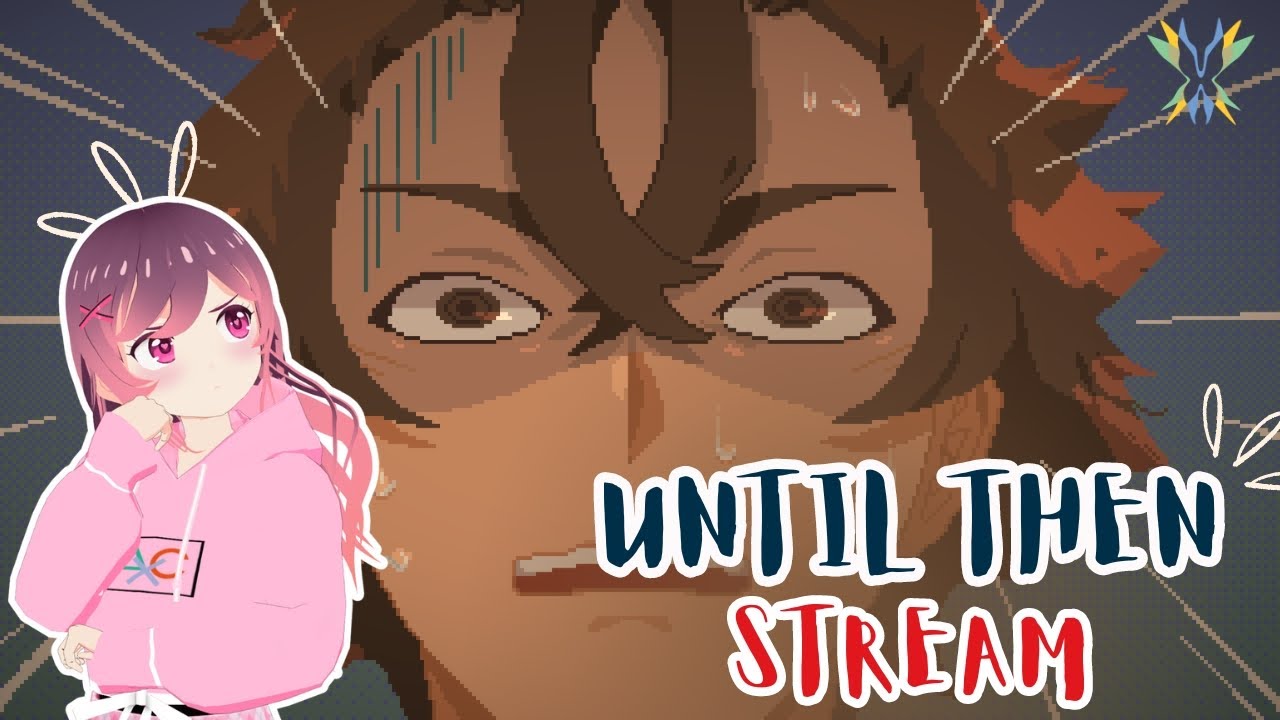 AKHIRNYA MEREKA KETEMU - UNTIL THEN CHAPTER 2 PART 2 - YouTube