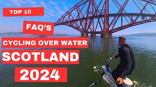 Top 10 FAQ's Cycling Over Water in Scotland 2024