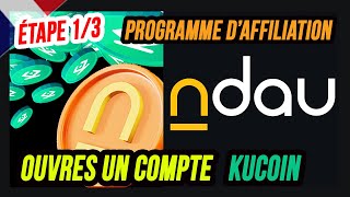 NDAU programme d&#39;affiliation guide pour utilisateurs 1/3: ouvrir un compte Kucoin