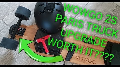 Wowgo 2s, Paris Trucks - ARE THEY WORTH IT? Part 2 The conclusion