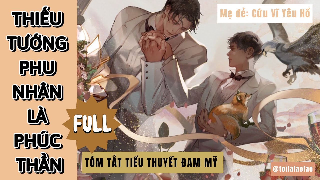 [Tóm tắt tiểu thuyết đam mỹ] THIẾU TƯỚNG PHU NHÂN LÀ PHÚC THẦN (FULL)