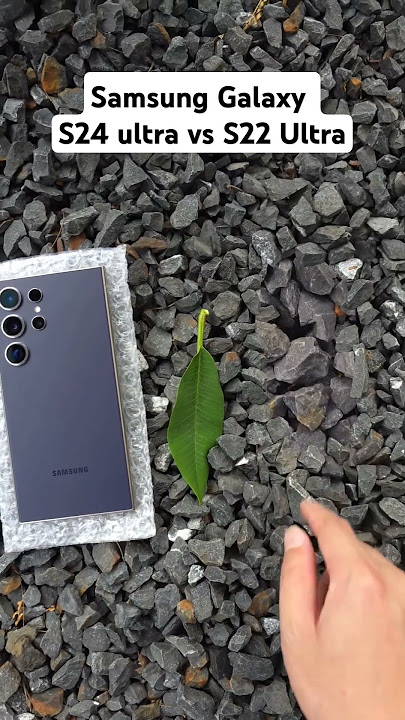 Samsung Galaxy S22 Ultra vs S24 Ultra Comparison 👌