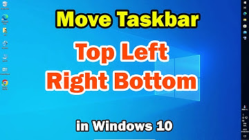 How to Move Taskbar Top Left Right Bottom in Windows 10 PC or Laptop