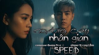 Đắng Cay Nhân Gian Speed Vương Lâm Quang Trực Người Lạc Giữa Đêm Sâu Nghe Sương Rơi Cuối Phố