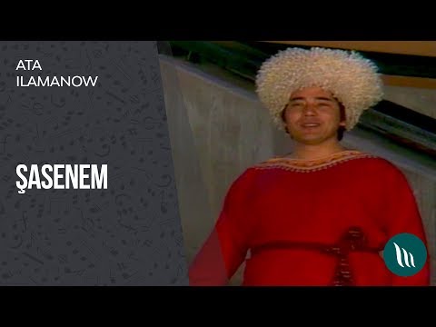 Ata Ilamanow - Şasenem