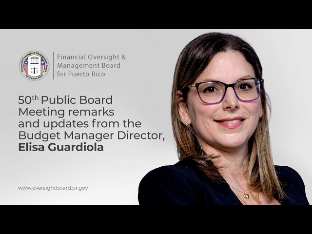 Remarks and updates from Budget Manager Director, Elisa Guardiola at the 50th Public Board Meeting