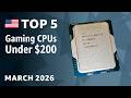 TOP—5. Best Budget Gaming CPUs (Under $200) March 2026