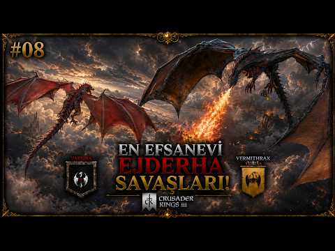 EN EFSANEVİ EJDERHA SAVAŞLARI - Crusader Kings 3 / #8