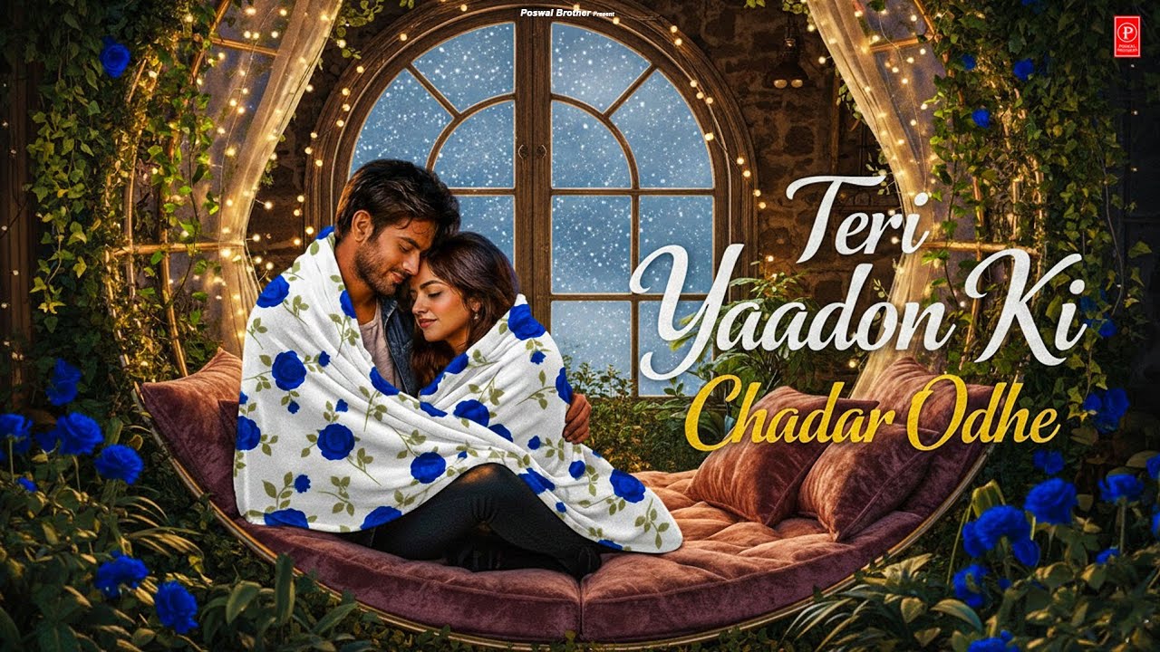Teri Yaadon Ki Chadar Odhe | Song Video | New Hindi Song I Romantic Love Song 