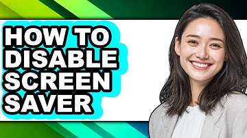 How to Disable Screen Saver (updated)