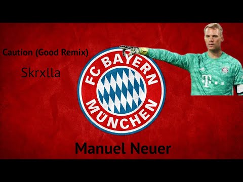 Manuel Neuer - Caution (Good Remix) - Skrxlla ft. WEARETHEGOOD | Saves & Sheets