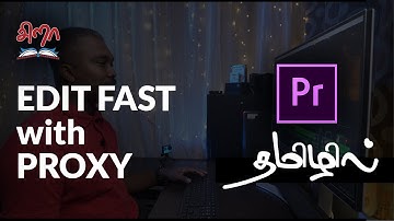 Edit fast with PROXY | தமிழில்