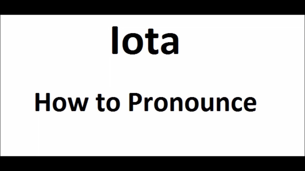How to pronounce IotaHow to say IotaIota Pronunciation